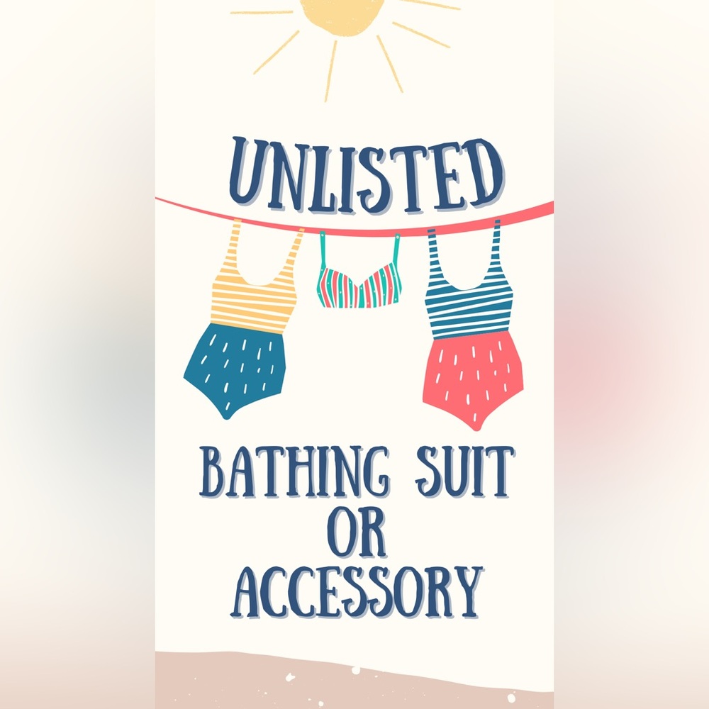 🩱 ☀️ Unlisted Bathing Suit or Accessory! ☀️ 👙